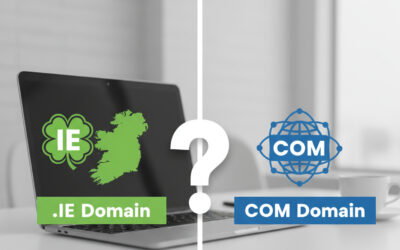 .ie vs .com: Which Domain Is Best for Your Irish Business?